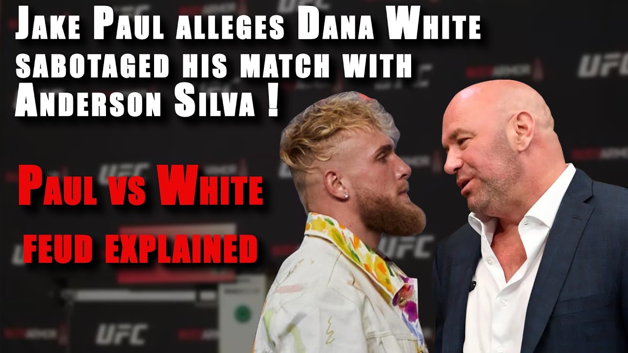 Jake Paul Alleges Dana White Sabotaged his match with Anderson Silva ! Paul vs White Feud explained | Only Sports And Health