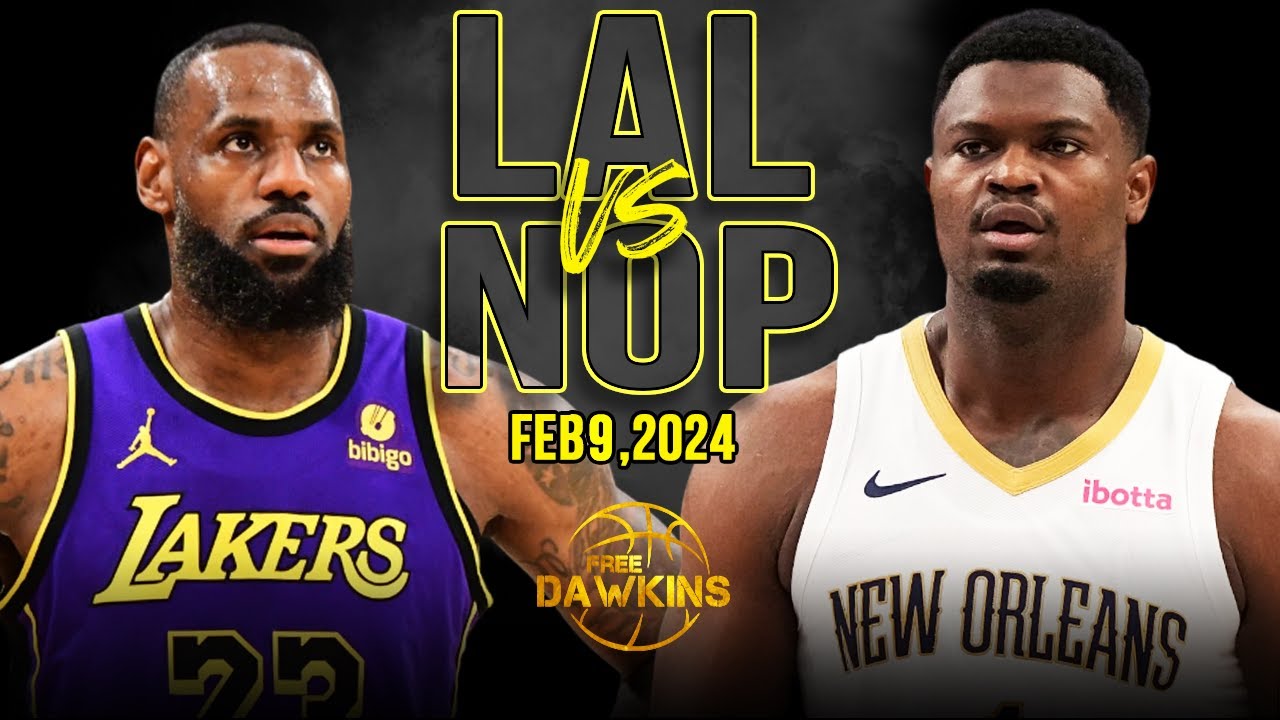 Los Angeles Lakers vs New Orleans Pelicans Full Game Highlights | February 9, 2024 | FreeDawkins | Only Sports And Health