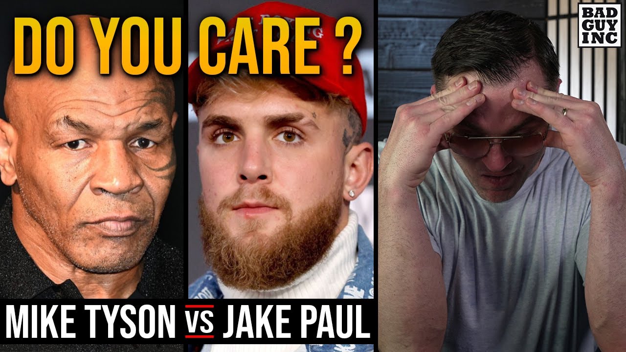 Mike Tyson vs Jake Paul, Do You Care?