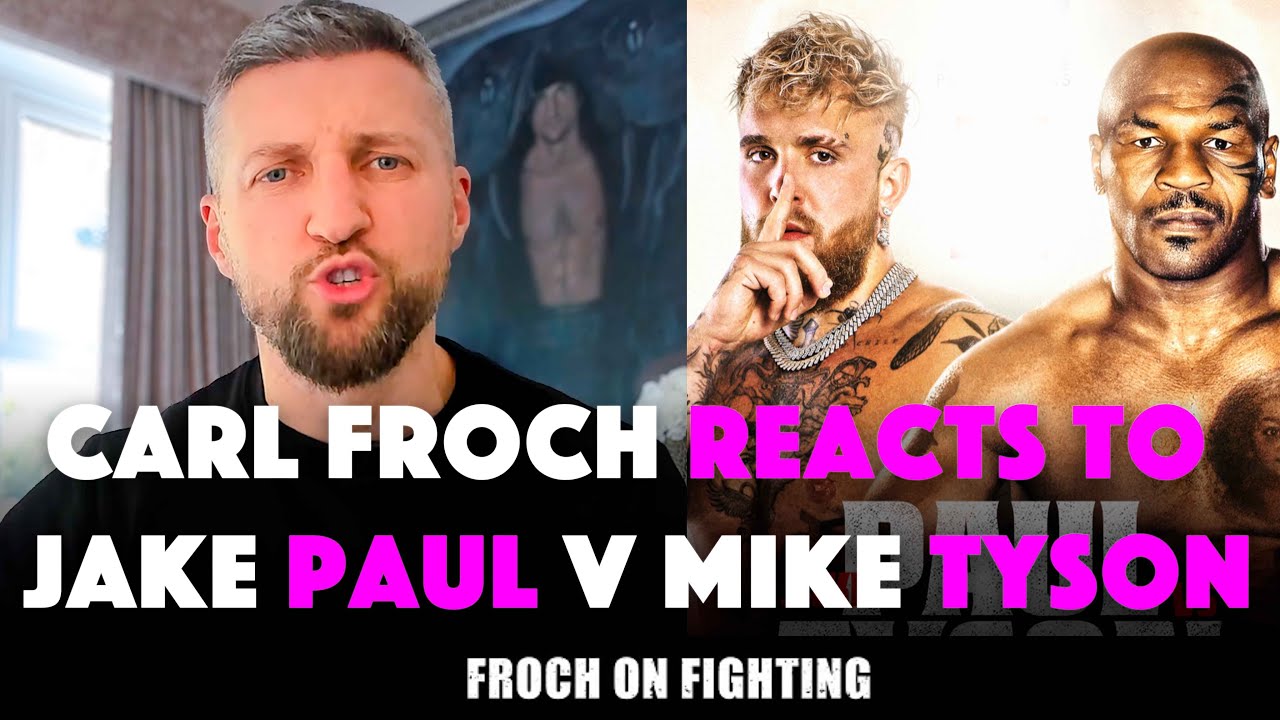 “Jake Paul is a BULLY. He should be ASHAMED.” Carl Froch reacts to Jake Paul v Mike Tyson